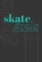 Skate Goals: Skateboard Practice Journal: Set Goals and Track Progress on Skateboarding Skills and Tricks (Black Cover with Blue Art) 1704081564 Book Cover