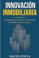 Innovación inmobiliaria: Estrategias para el éxito en un mercado competitivo (bienes raíces) (Spanish Edition) B0CLQRDLF3 Book Cover