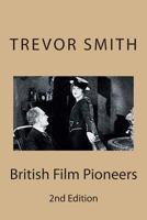 British Film Pioneers 1493752367 Book Cover