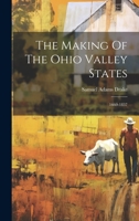 The Making Of The Ohio Valley States: 1660-1837 1022369466 Book Cover