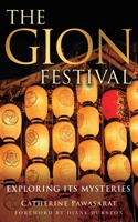 The Gion Festival: Exploring Its Mysteries 0998588695 Book Cover