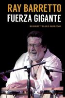 Ray Barretto, Fuerza Gigante 1535015012 Book Cover