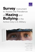 Survey Instrument to Assess the Prevalence of Hazing and Bullying in the Active-Duty U.S. Military 1977407811 Book Cover