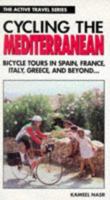 Cycling the Mediterranean: Bicycle Tours in Spain, France, Italy, Greece, and Beyond (The Active Travel Series) 0933201745 Book Cover