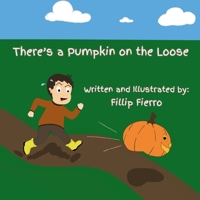 There's a Pumpkin on the Loose 1967609225 Book Cover