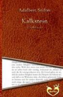 Kalkstein: Together with the Preface to Bunte Steine 1530913454 Book Cover