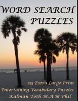 Word Search Puzzles: 133 Extra Large Print Entertaining Vocabulary Puzzles 1717074979 Book Cover