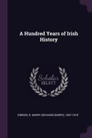 A hundred years of Irish history 1165266822 Book Cover