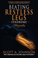 Beating Restless Legs Syndrome Naturally 1972974041 Book Cover