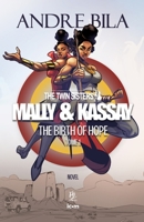 MALLY AND KASSAY, THE TWIN SISTERS: THE BIRTH OF HOPE 2924583195 Book Cover