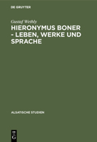 Hieronymus Boner - Leben, Werke und Sprache 3111046311 Book Cover