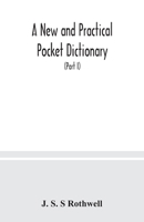 A New and Practical Pocket Dictionary, English-German and German-English, on a New System, Vol. 1: The Pronunciation Phonetically Indicated by Means ... Baptismal and Geographical Names 9354037852 Book Cover