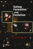 Galaxy Formation and Evolution (Springer Praxis Books / Astronomy and Planetary Sciences) 3540254986 Book Cover