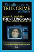 The Killing Game: The True Story of Rodney Alcala (WildBlue Press True Crime) 1947290932 Book Cover