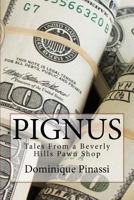 Pignus: Tales from a Beverly Hills Pawn Shop 1544643241 Book Cover