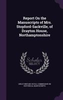 Report on the Manuscripts of Mrs. Stopford-Sackville, of Drayton House, Northamptonshire .. 1172039070 Book Cover