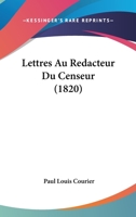 Lettres Au Ra(c)Dacteur Du Censeur 2012985068 Book Cover