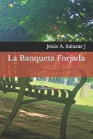La Banqueta Forjada (Spanish Edition) B0CJ43R92J Book Cover