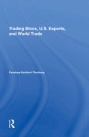 Trading Blocs, U.S. Exports, and World Trade 0367211882 Book Cover