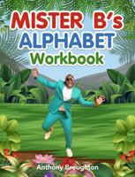 MISTER B's Alphabet Workbook B0DWNFCKS5 Book Cover
