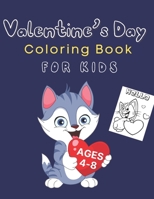 Valentines Day Coloring Book For Kids Ages 4-8: Valentines Day Coloring Book | Awesome Gifts For Kids, Toddlers, Boys, Girls, Preschool | Valentine's Day Coloring Pages - 8.5x11 B08SB39228 Book Cover