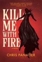 Kill Me With Fire B0H3JD55KH Book Cover