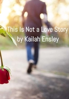 This Is Not a Love Story 1257986783 Book Cover