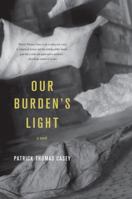 Our Burden's Light 031253390X Book Cover