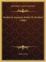 Studies In Japanese Kakke Or Beriberi 1104473038 Book Cover