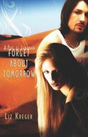 Forget about Tomorrow (Part of Tomorrow) 1599987295 Book Cover