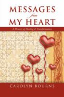 Messages from My Heart: A Memoir of Healing & Transformation 1982216476 Book Cover