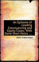 An Epitome of Leading Conveyancing and Equity Cases: With Some Short Notes ... 055464553X Book Cover