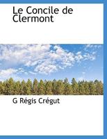Le Concile de Clermont 1117917053 Book Cover