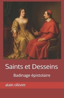 Saints et Desseins: Badinage épistolaire (French Edition) B0FJ8LDH9D Book Cover