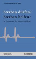 Sterben Durfen? Sterben Helfen?: In Gottes Und Der Menschen Hand 337404090X Book Cover