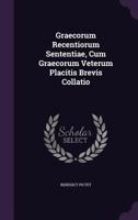 Graecorum Recentiorum Sententiae, Cum Graecorum Veterum Placitis Brevis Collatio 1178899888 Book Cover