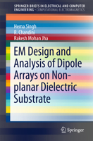 EM Design and Analysis of Dipole Arrays on Non-Planar Dielectric Substrate 9812877800 Book Cover