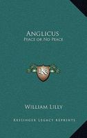 Anglicus: Peace or No Peace 0766183173 Book Cover