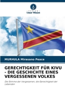 Gerechtigkeit Für Kivu - Die Geschichte Eines Vergessenen Volkes (German Edition) 6209940129 Book Cover