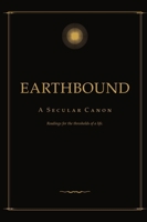Earthbound: A Secular Canon 191807612X Book Cover
