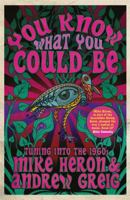 You Know What You Could Be: Tuning into the 1960s 0857054872 Book Cover
