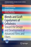 Blends and Graft Copolymers of Cellulosics: Toward the Design and Development of Advanced Films and Fibers 3319553208 Book Cover