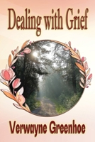 Dealing With Grief 1964998220 Book Cover