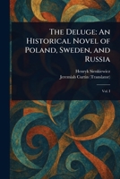 The Deluge: An Historical Novel of Poland, Sweden, and Russia 1023226499 Book Cover