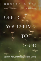 Offer Yourselves to God 1532694229 Book Cover