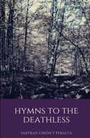 Hymns to the Deathless 1716653118 Book Cover