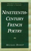 Nineteenth-Century French Poetry (Critical History of Poetry Series) 0805784535 Book Cover