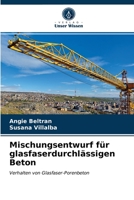 Mischungsentwurf für glasfaserdurchlässigen Beton: Verhalten von Glasfaser-Porenbeton 6203254061 Book Cover