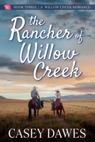 The Rancher of Willow Creek (Willow Creek Romance) B0FDY4NB4N Book Cover
