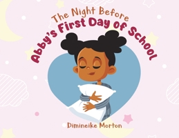 The Night Before Abby's First Day of School 1637289936 Book Cover